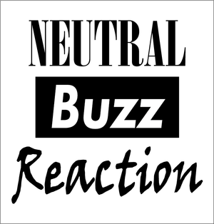 NEUTRAL Buzz Reaction